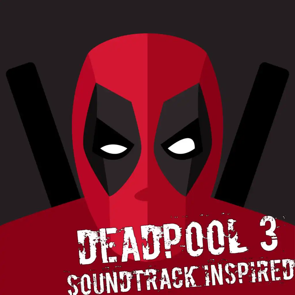 Deadpool 3 Soundtrack (Inspired)