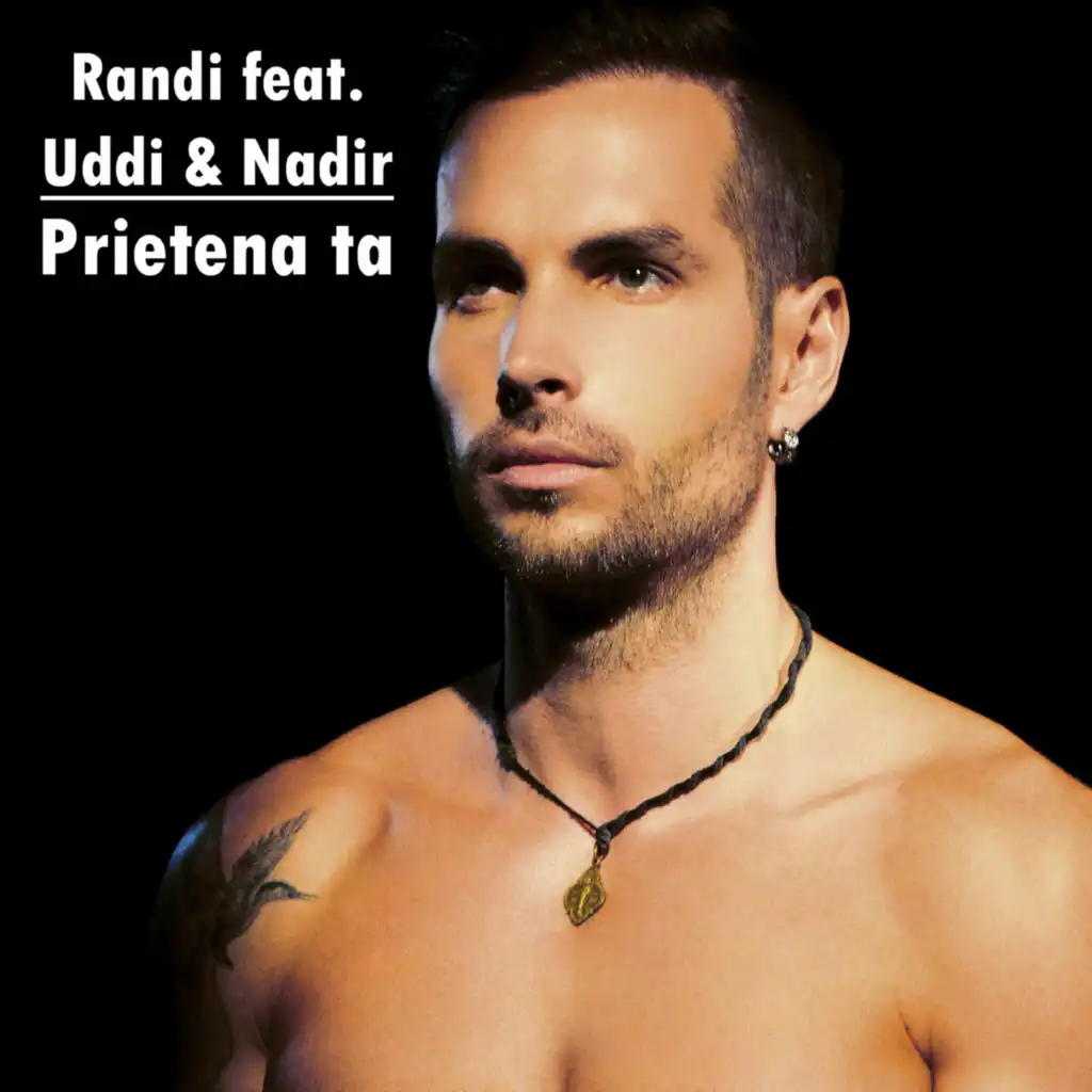 Prietena ta (feat. Uddi & Nadir)