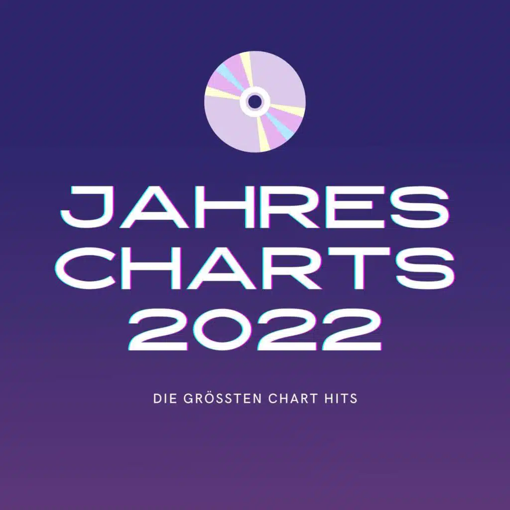 Jahrescharts 2022 - Die größten Chart Hits