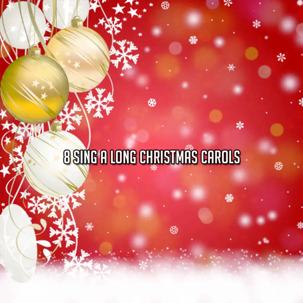 8 Sing A Long Christmas Carols