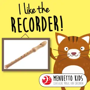 I Like the Recorder! (Menuetto Kids: Classical Music for Children)