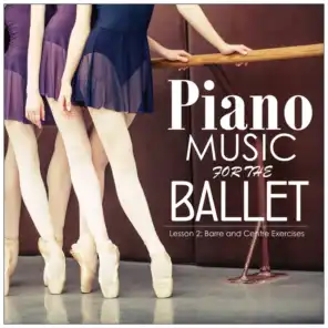 Piano Music for the Ballet, Lesson 2: Barre and Centre Exercises