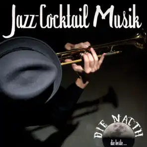 Die Nacht: Die Beste Jazz-Cocktail Musik