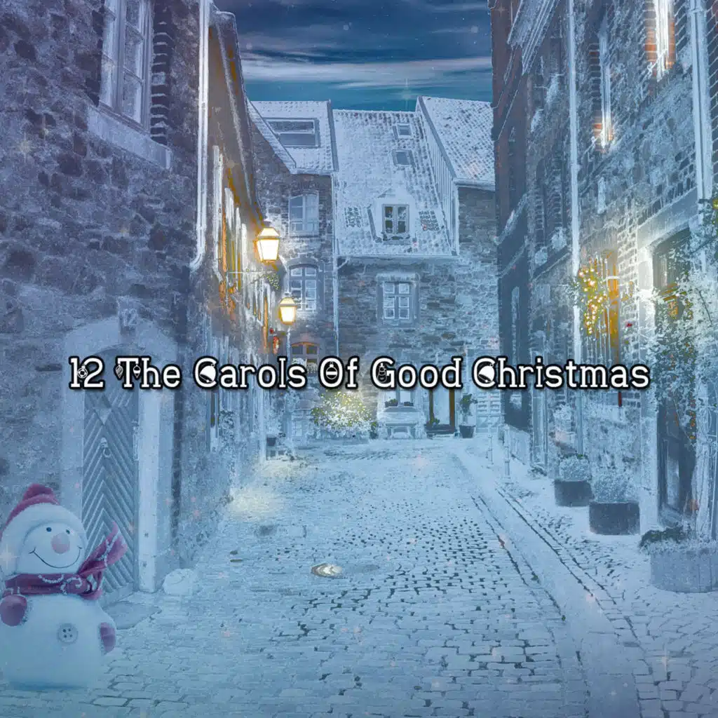 12 The Carols Of Good Christmas