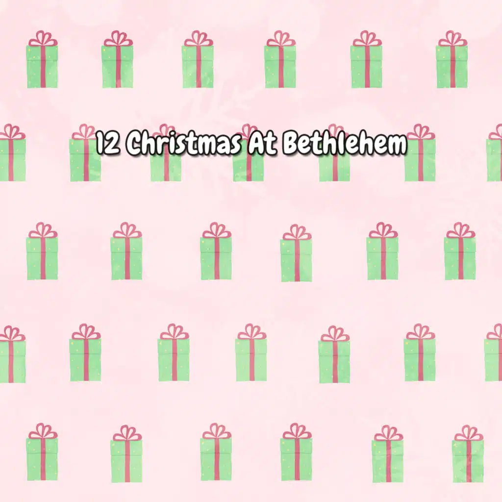 12 Christmas At Bethlehem