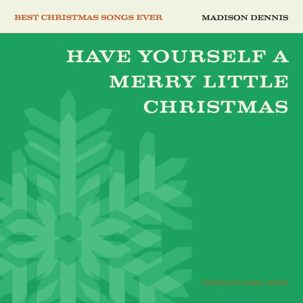 Have Yourself a Merry Little Christmas (feat. Madison Dennis)