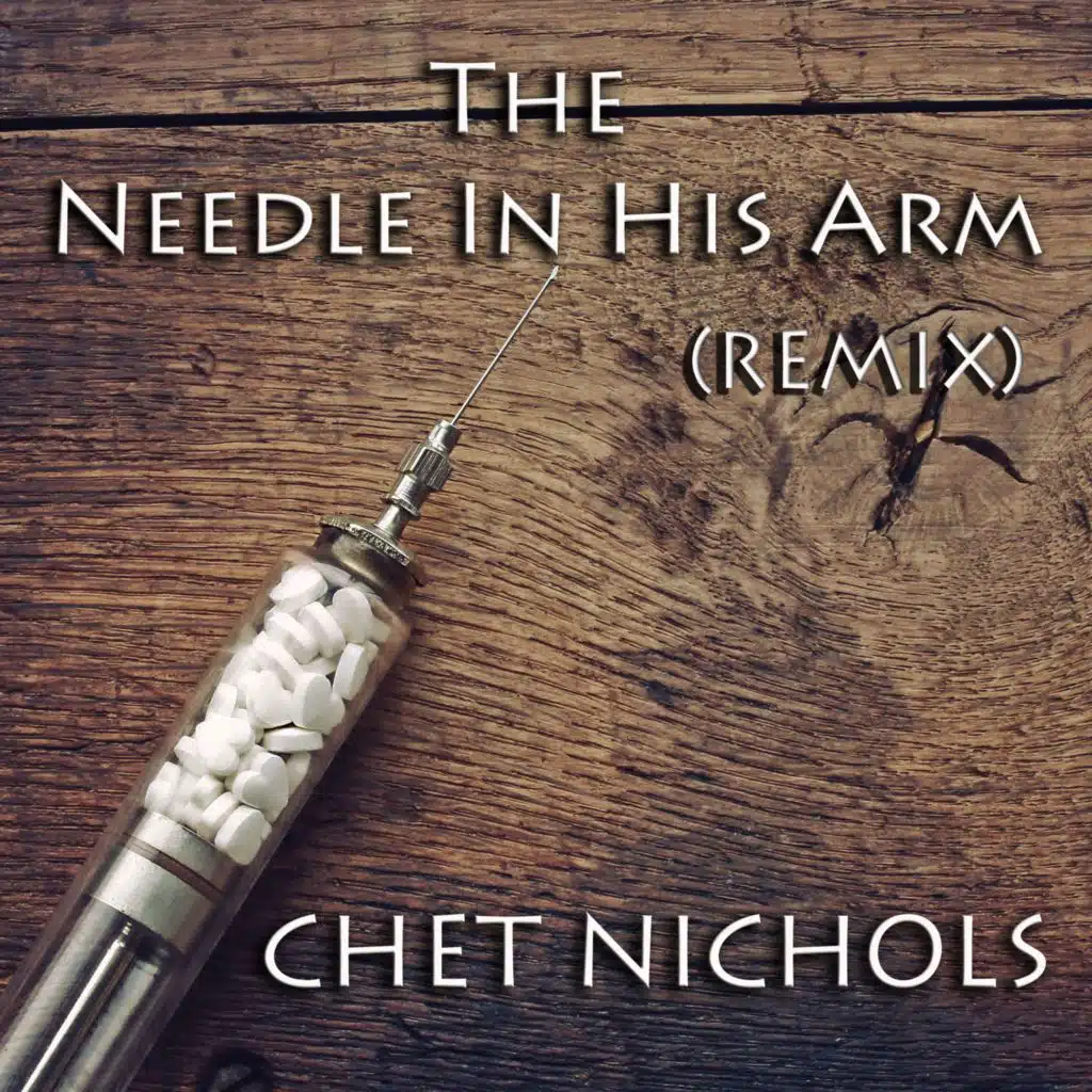 The Needle In His Arm (Remix)