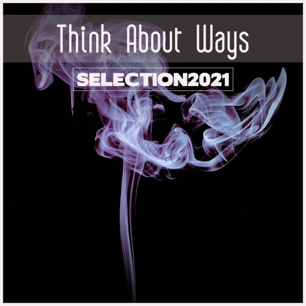 Think About Ways Selection 2021