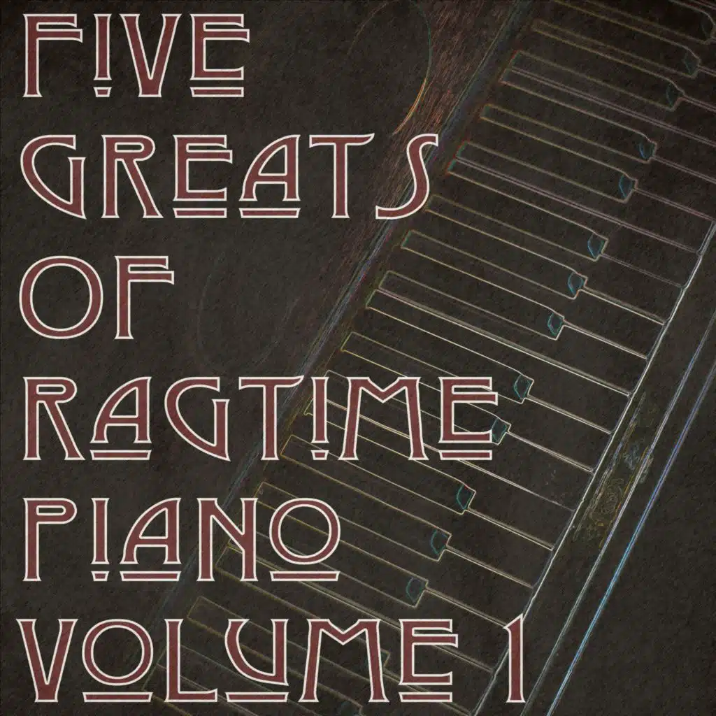 Five Greats of Ragtime Piano