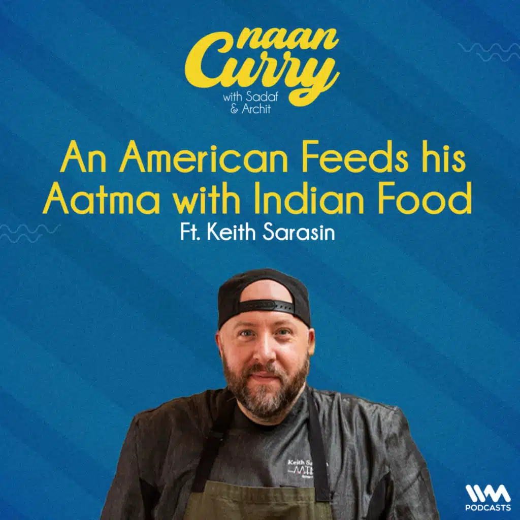 An American Feeds his Aatma with Indian Food ft. Keith Sarasin