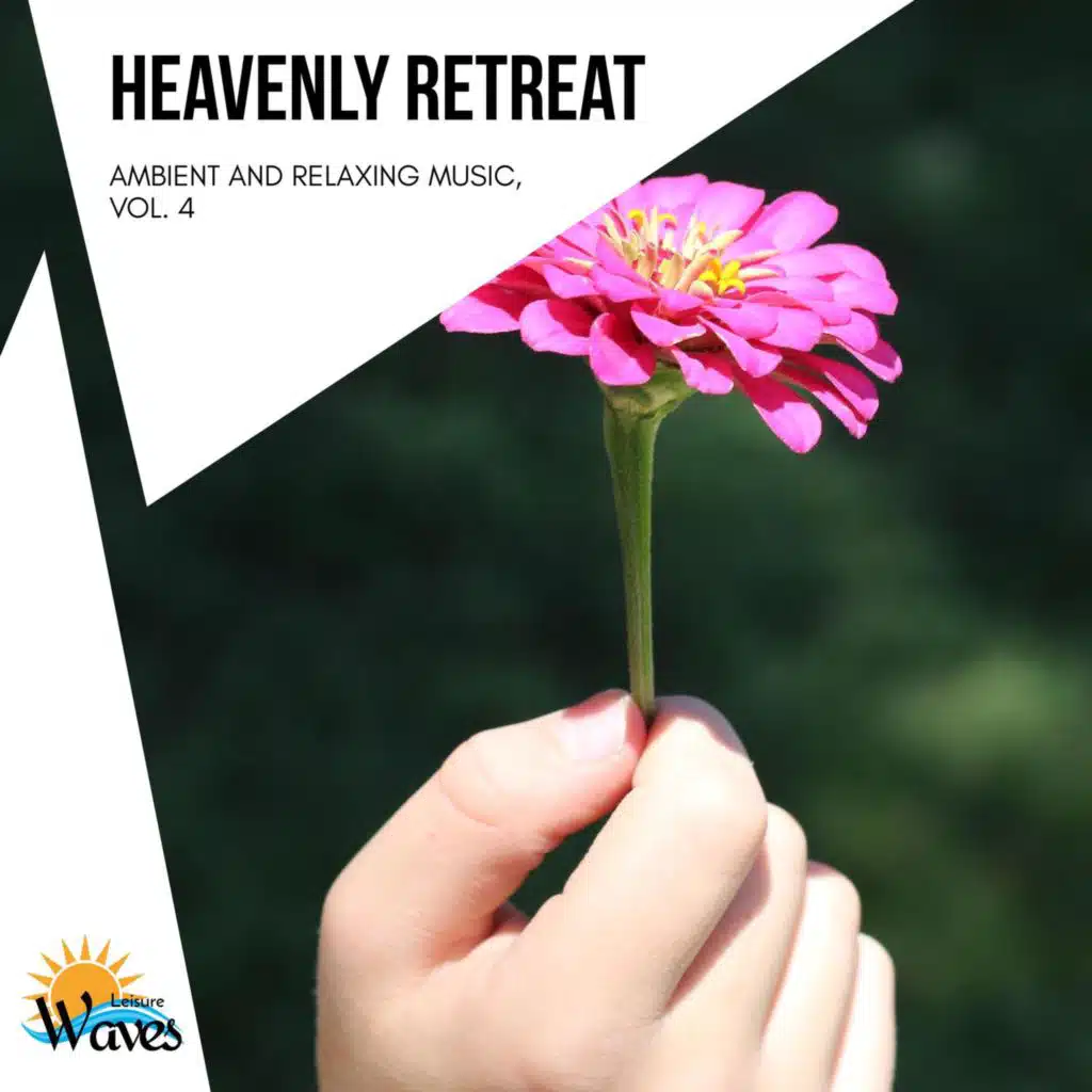 Heavenly Retreat - Ambient and Relaxing Music, Vol. 4