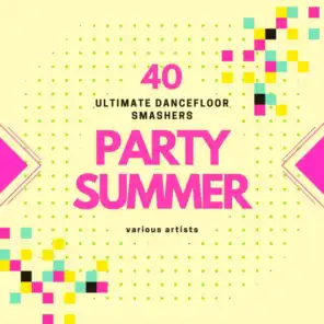 Party Summer (40 Ultimate Dancefloor Smashers)