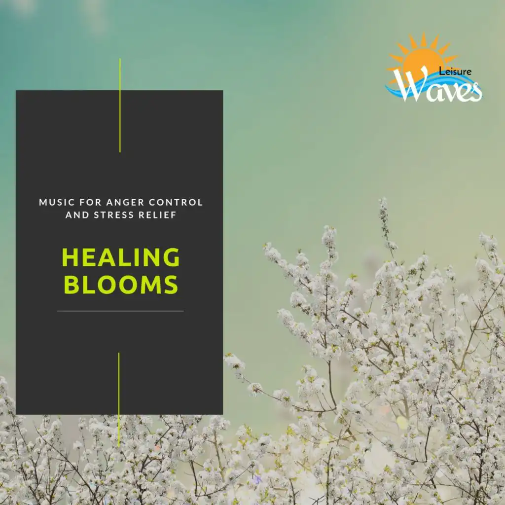 Healing Blooms - Music for Anger Control and Stress Relief