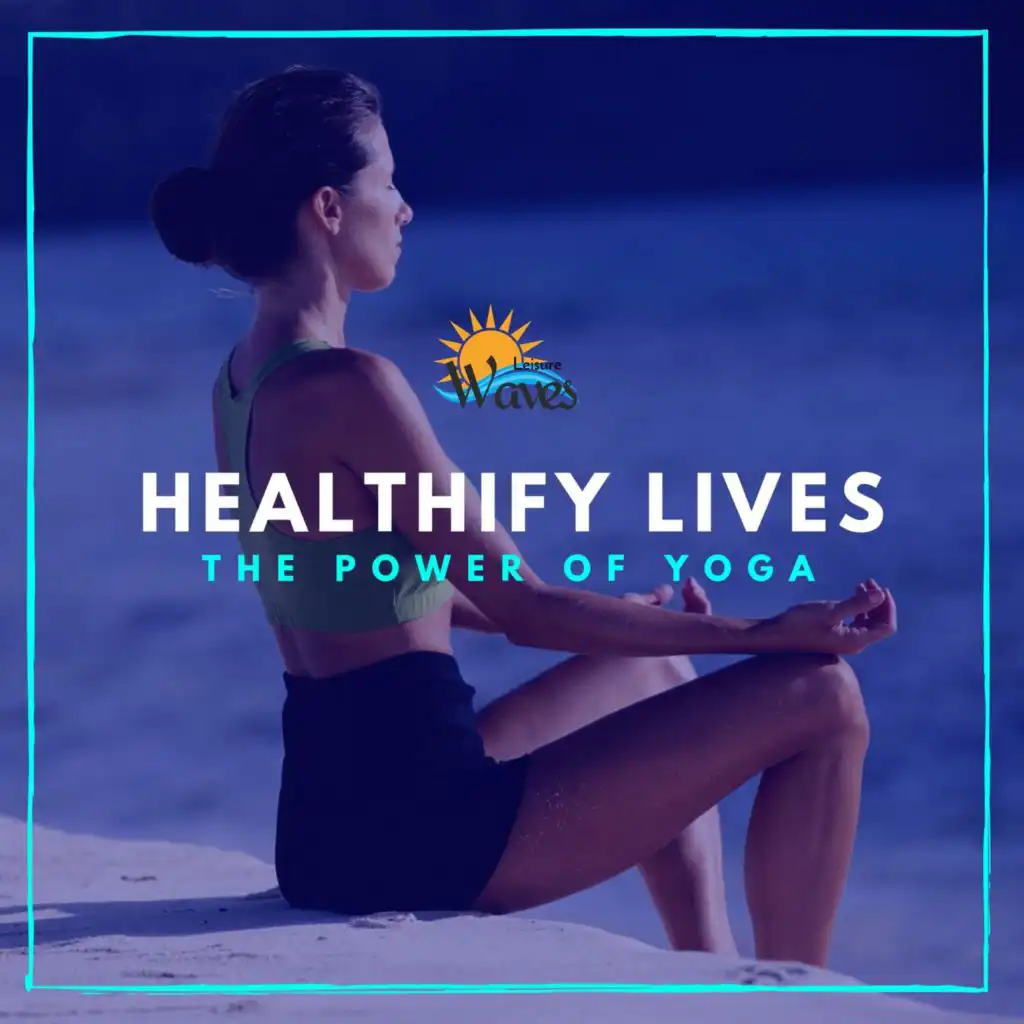 Healthify Lives (The Power of Yoga)