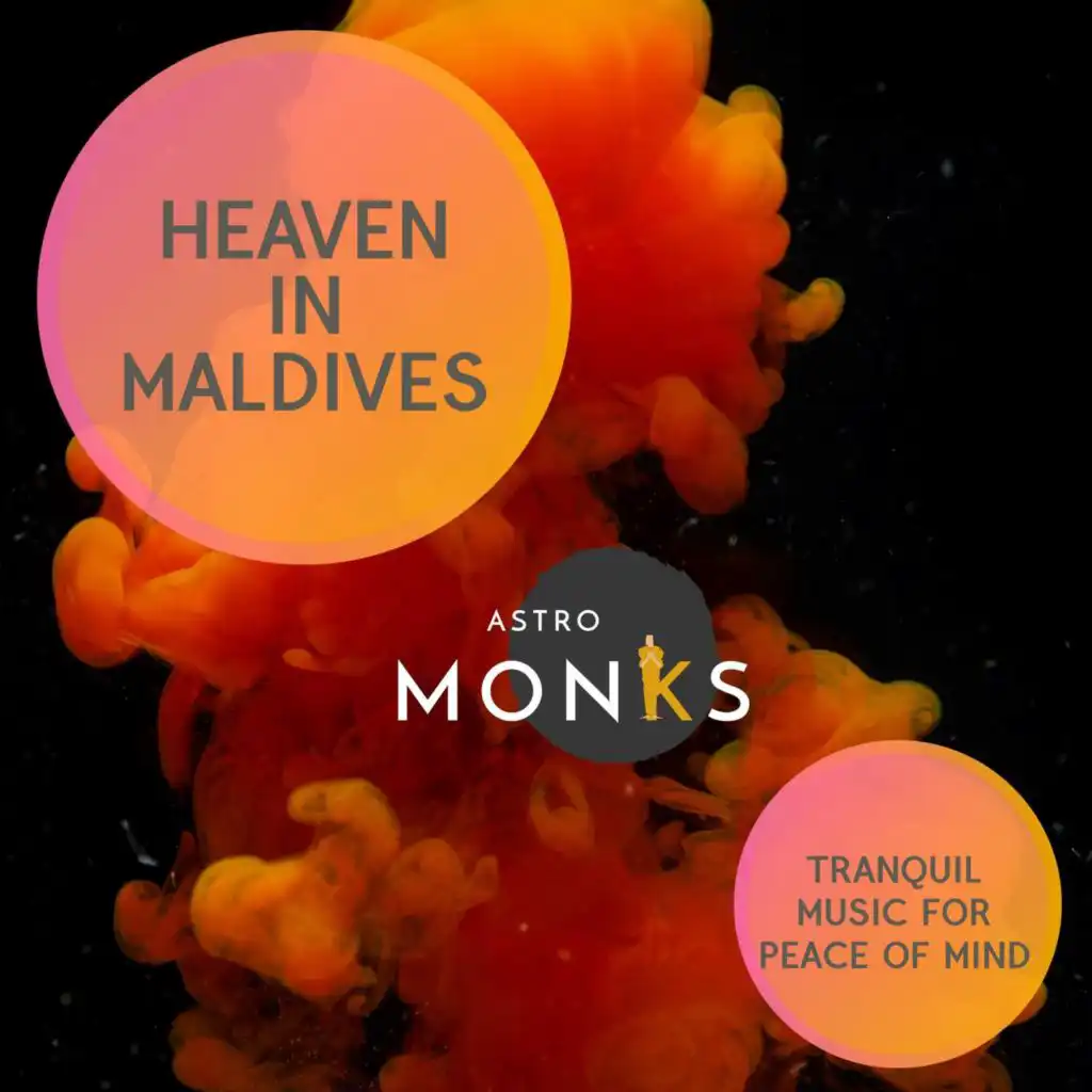 Heaven in Maldives - Tranquil Music for Peace of Mind