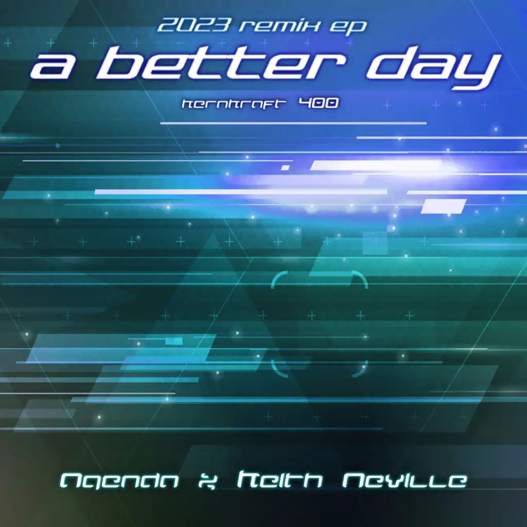 Kernkraft 400 (A Better Day) (2023 Remix EP) [feat. Keith Neville]