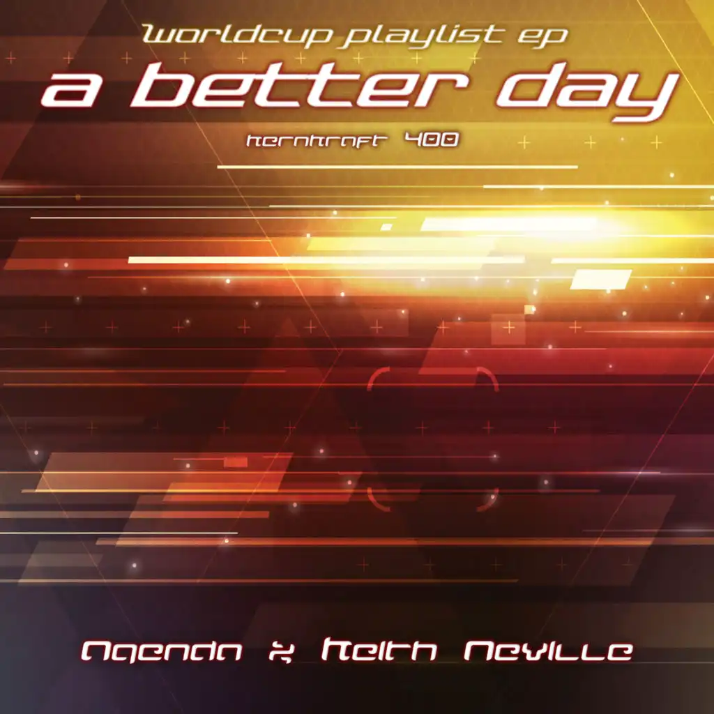 Kernkraft 400 (A Better Day) (Extended Dance Mashup) [feat. Keith Neville]