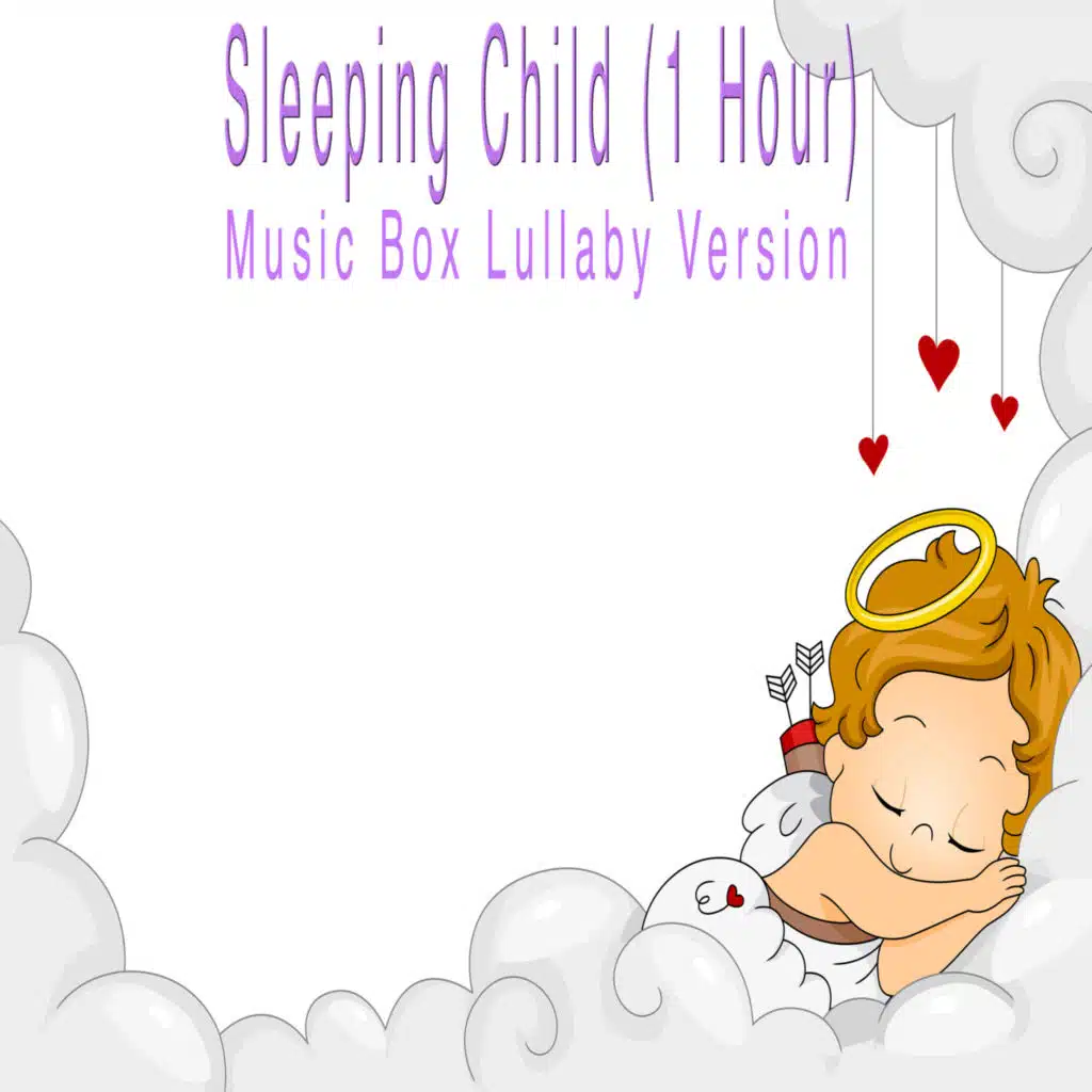 Sleeping Child (1 Hour) (Music Box Lullaby Version)