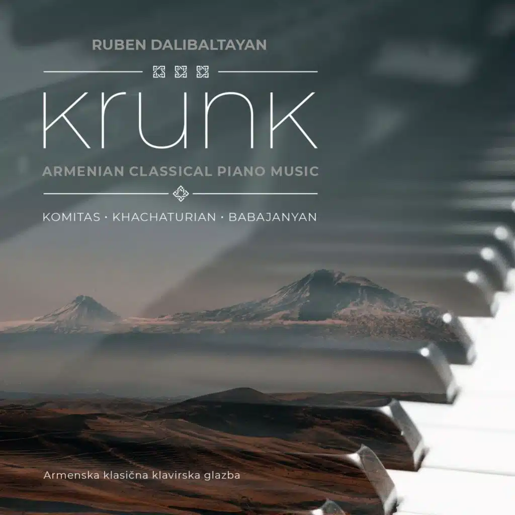 Krunk, Armenian Classical Piano Music, Komitas, Khachaturian, Babajanyan (Armenska Klasicna Klavirska Glazba)