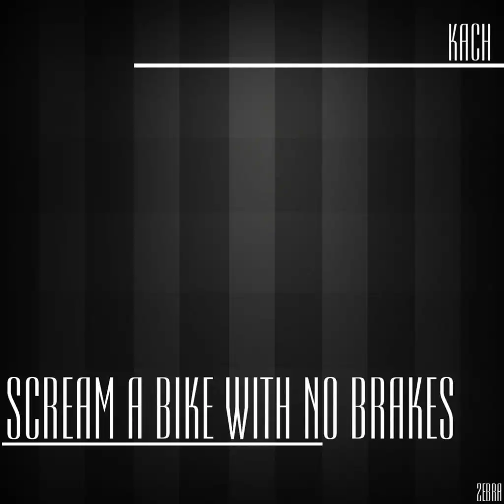 Scream a Bike With No Brakes