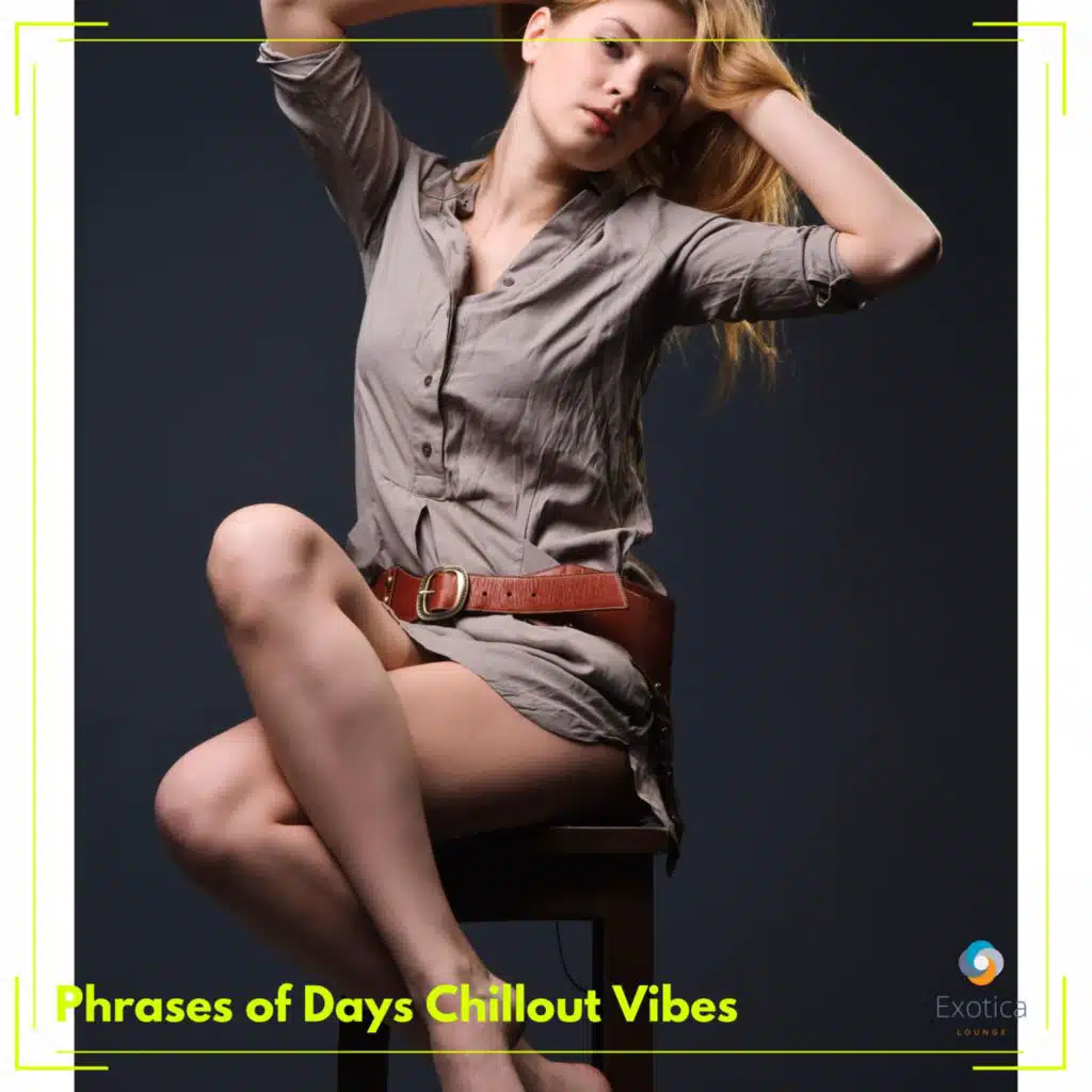Phrases of Days Chillout Vibes
