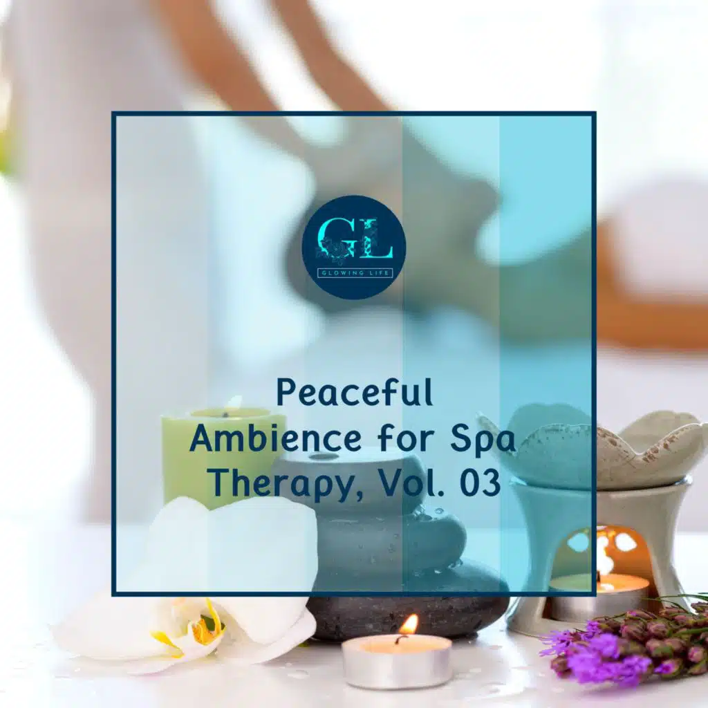 Peaceful Ambience for Spa Therapy, Vol. 03