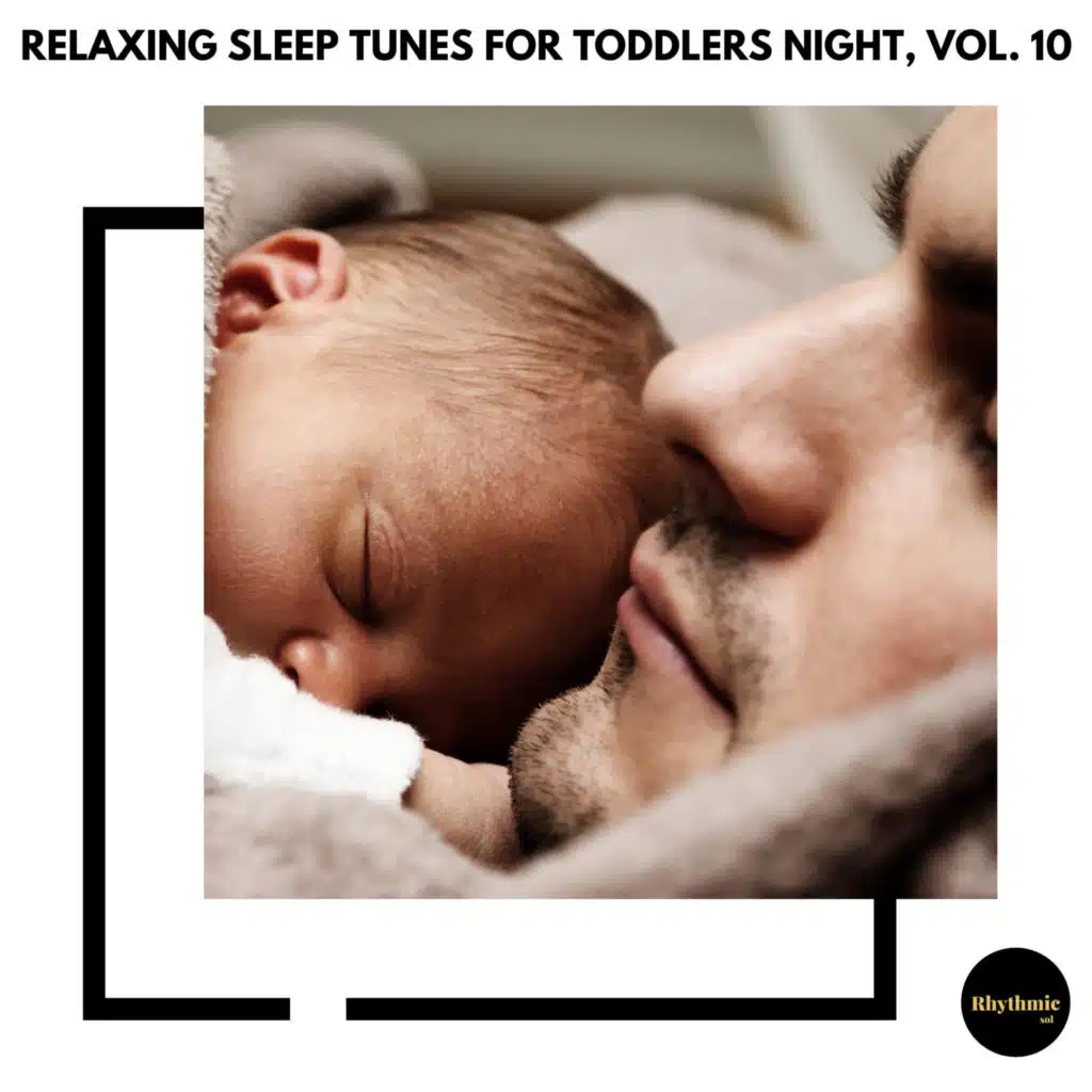 Relaxing Sleep Tunes for Toddlers Night, Vol. 10