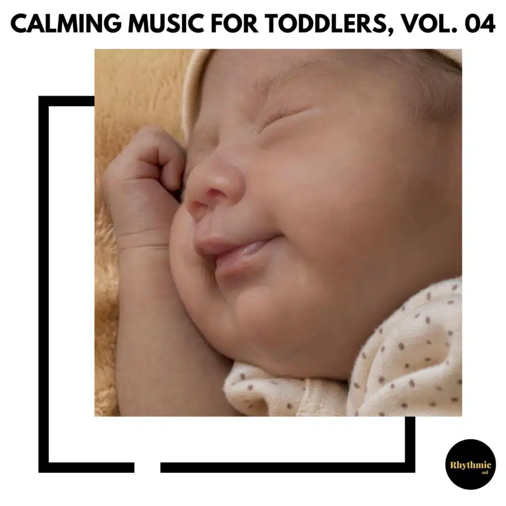 Calming Music for Toddlers, Vol. 04