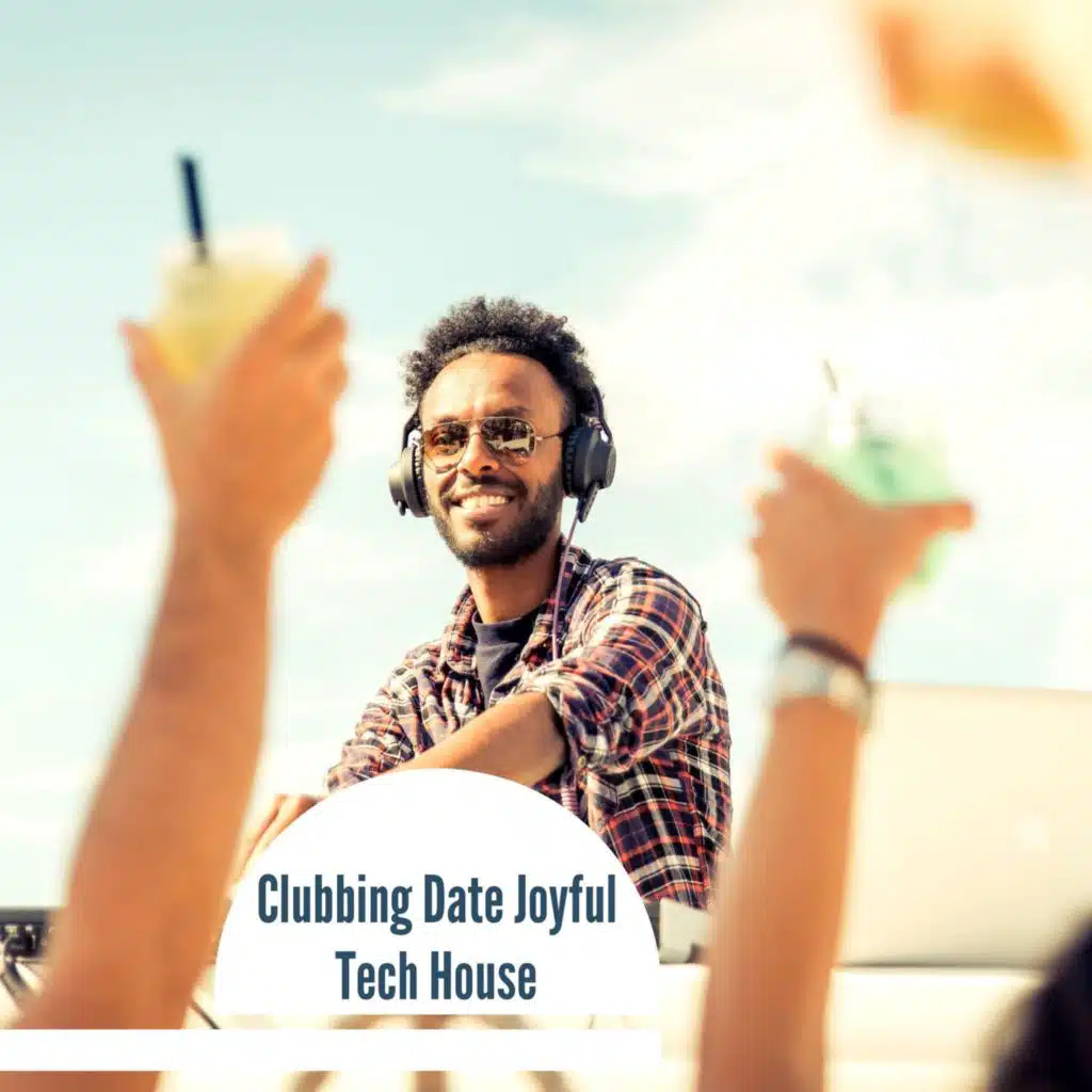 Clubbing Date Joyful Tech House