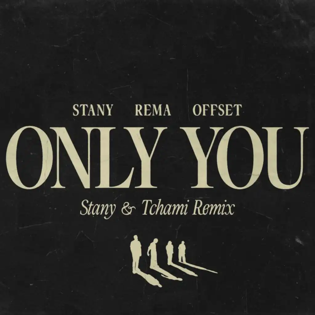 Only You (STANY & Tchami Remix) [feat. Rema & Offset]