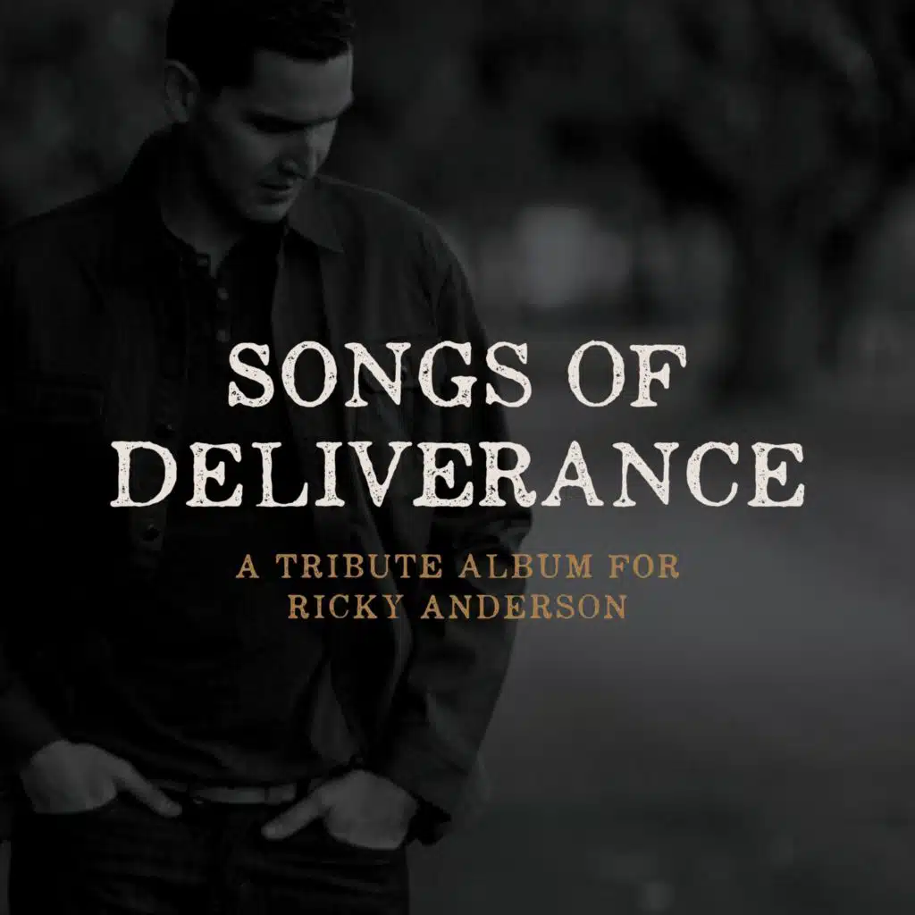Songs of Deliverance: a Tribute Album for Ricky Anderson