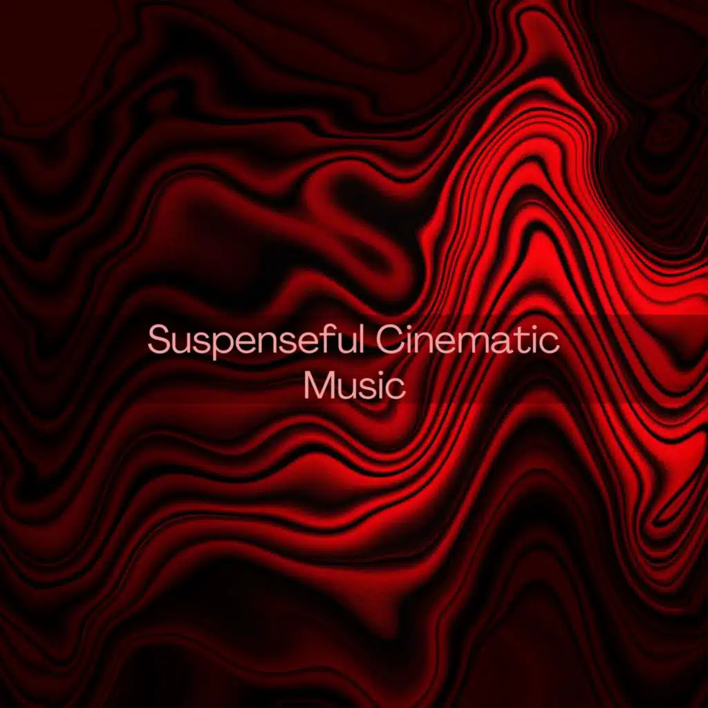 Suspenseful Cinematic Music