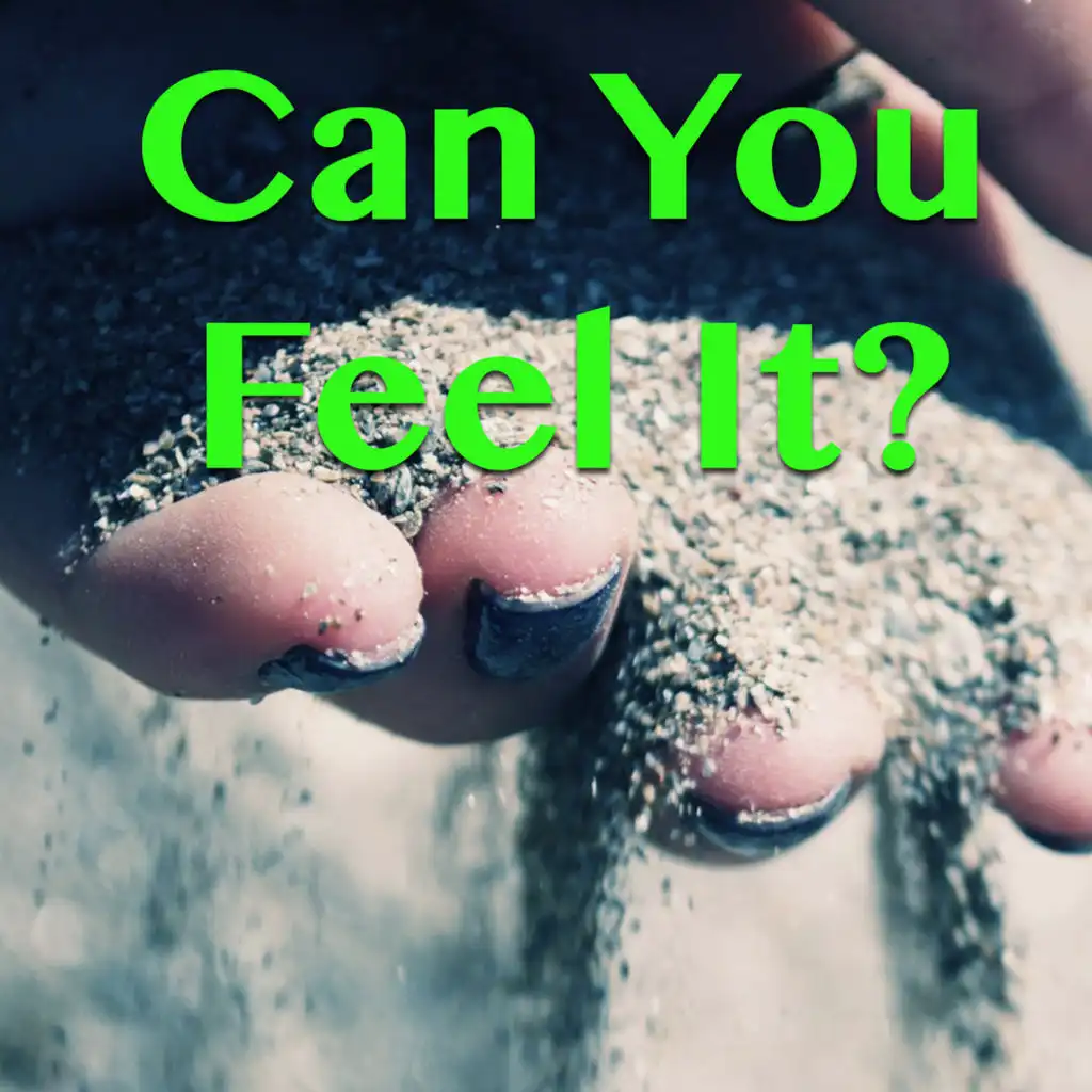 Can You Feel It?