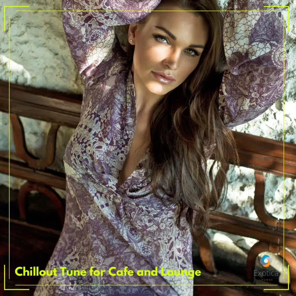 Chillout Tune for Cafe and Lounge