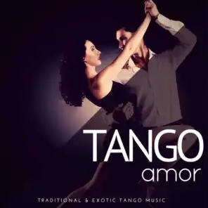 Tango Amor - Traditional  and amp; Exotic Tango Music