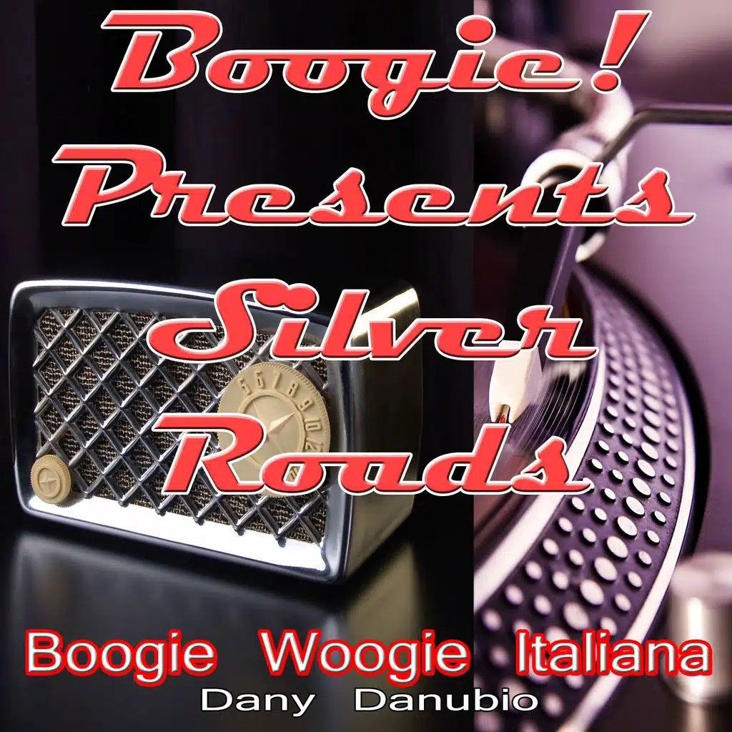 Boogie! Presents Silver Roads (Boogie woogie italiana)