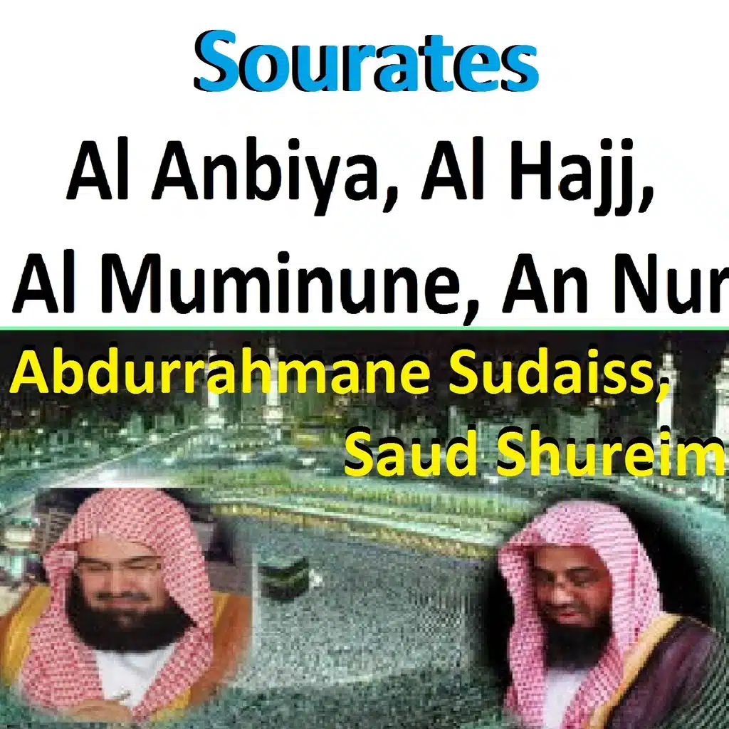 Sourates Al Anbiya, Al Hajj, Al Muminune, An Nur (Quran)