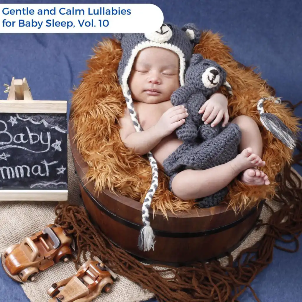 Gentle And Calm Lullabies For Baby Sleep, Vol. 10