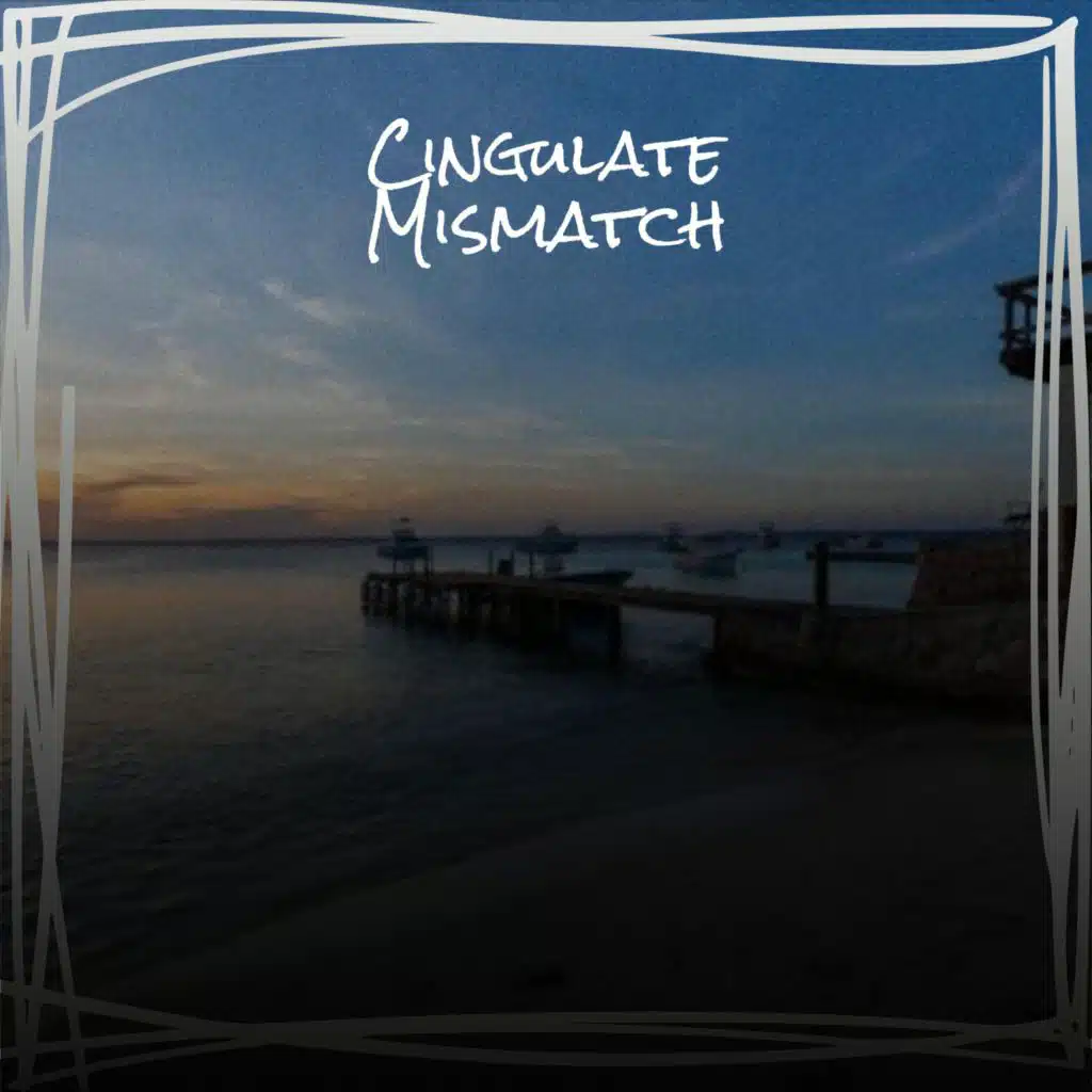 Cingulate Mismatch