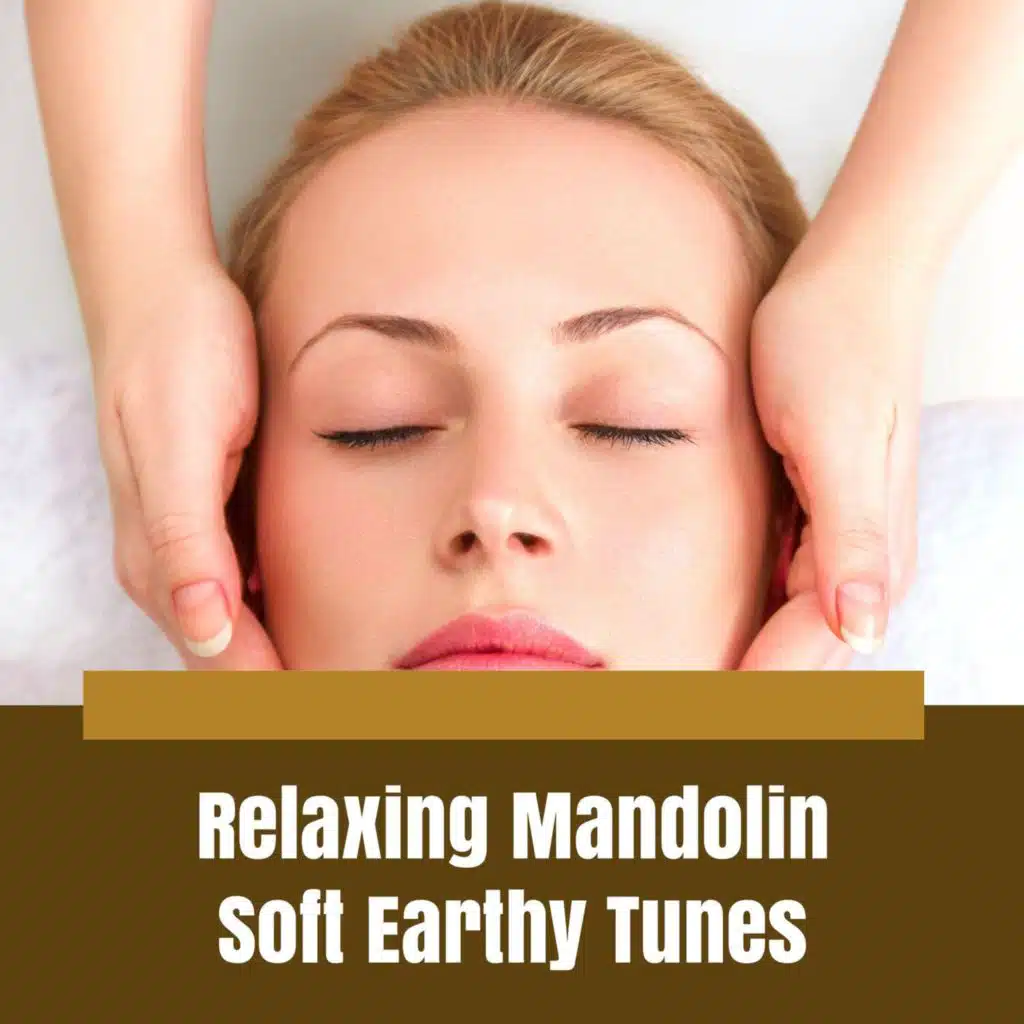 Relaxing Mandolin Soft Earthy Tunes