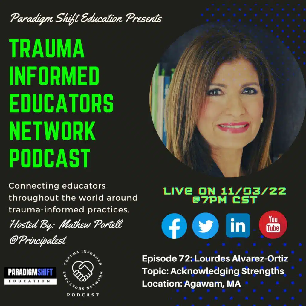 Episode #72:  Dr. Lourdes Alvarez-Ortiz - Trauma Informed Educators Network Podcast