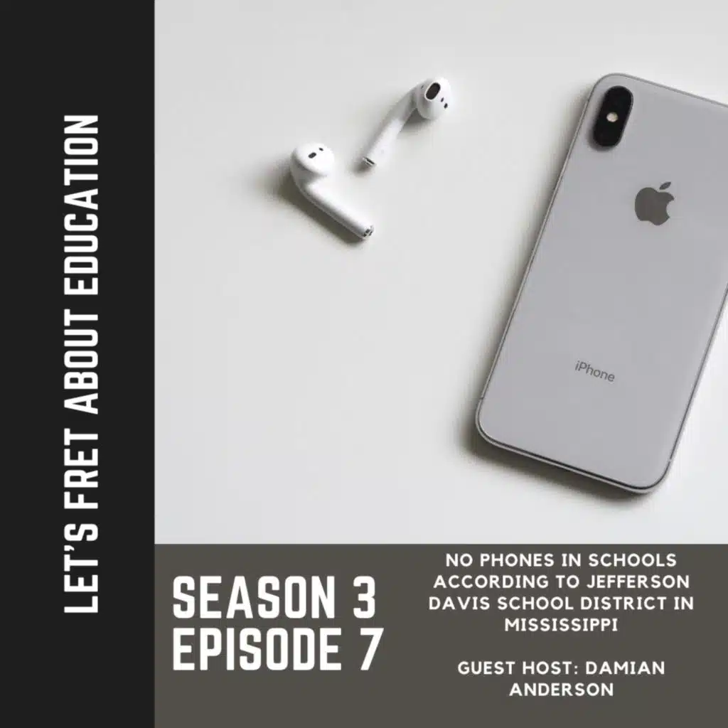 LFAE: S3 E7 | No Phones In School at a School District | Guest Host: Damian Anderson