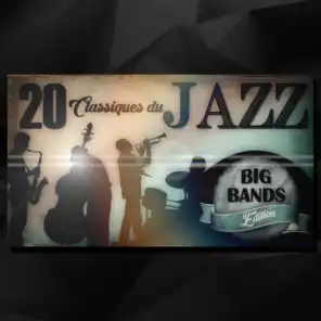 20 Classiques du Jazz : Big Bands Edition