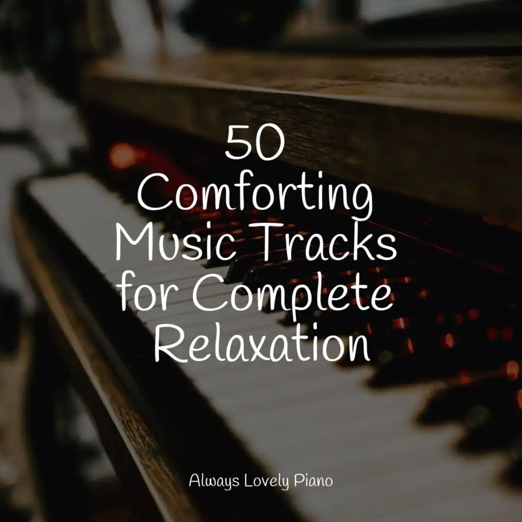 50 Comforting Music Tracks for Complete Relaxation