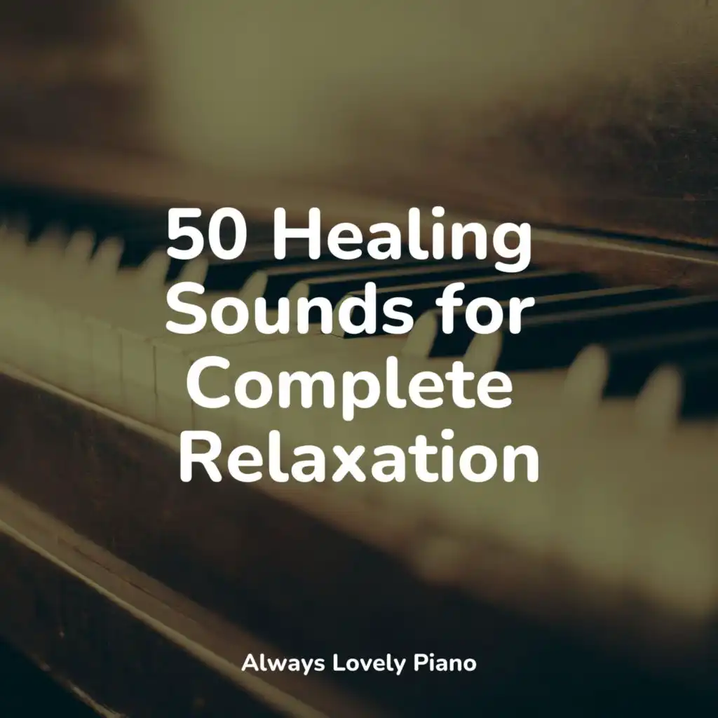 50 Healing Sounds for Complete Relaxation