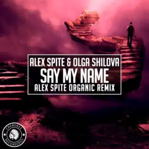 Say My Name (Alex Spite Organic Remix)