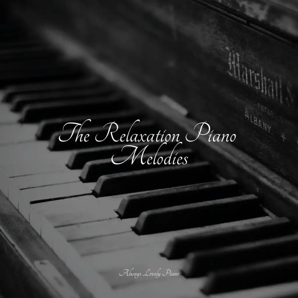 The Relaxation Piano Melodies