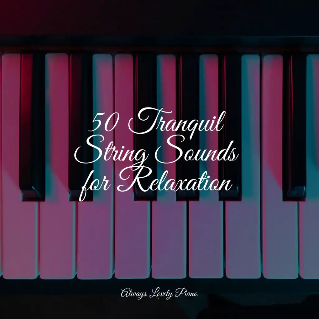 50 Tranquil String Sounds for Relaxation