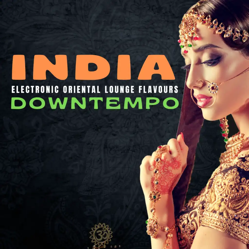 India Downtempo (Electronic Oriental Lounge Flavours)