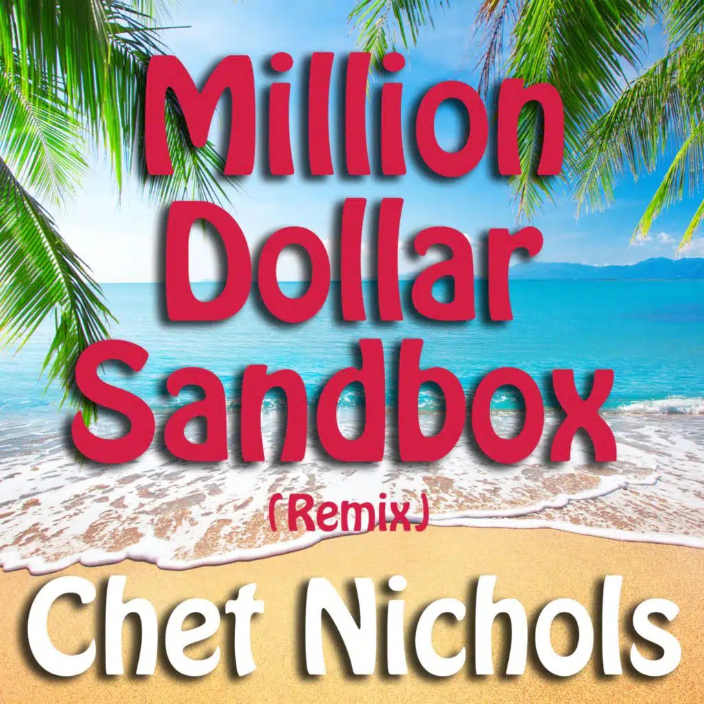 Million Dollar Sandbox (Remix) [feat. Chester Nichols, Jr]